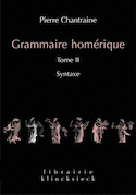 Grammaire homérique, t. II [nouvelle édition]